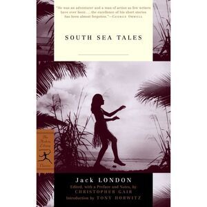 South Sea Tales -- Jack London